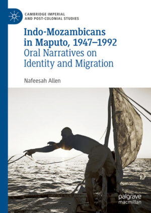 Indo-Mozambicans in Maputo, 1947-1992 | Nafeesah Allen