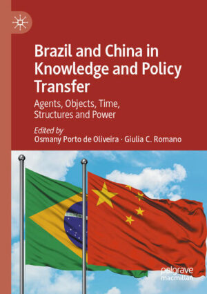 Brazil and China in Knowledge and Policy Transfer | Osmany Porto de Oliveira, Giulia C. Romano