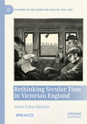 Rethinking Secular Time in Victorian England | Stefan Fisher-Høyrem
