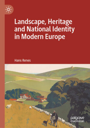 Landscape, Heritage and National Identity in Modern Europe | Hans Renes