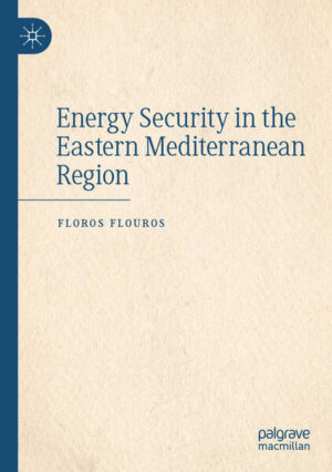 Energy Security in the Eastern Mediterranean Region | Floros Flouros