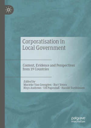 Corporatisation in Local Government | Marieke Van Genugten, Bart Voorn, Rhys Andrews, Ulf Papenfuß, Harald Torsteinsen