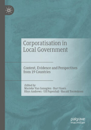 Corporatisation in Local Government | Marieke Van Genugten, Bart Voorn, Rhys Andrews, Ulf Papenfuß, Harald Torsteinsen