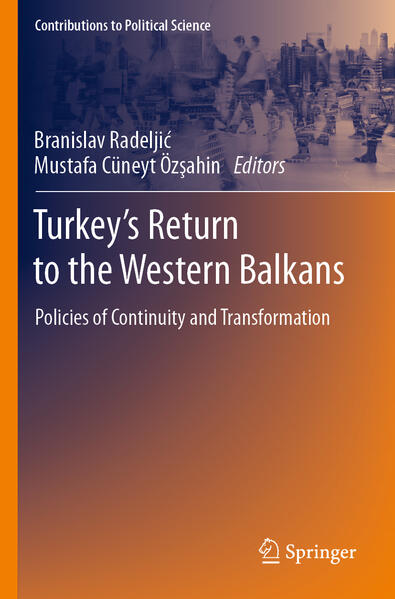 Turkey’s Return to the Western Balkans | Branislav Radeljić, Mustafa Cüneyt Özşahin