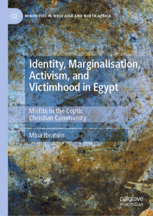 Identity, Marginalisation, Activism, and Victimhood in Egypt | Mina Ibrahim