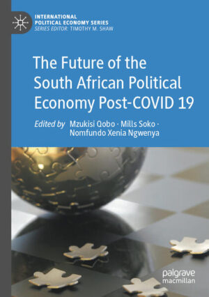 The Future of the South African Political Economy Post-COVID 19 | Mzukisi Qobo, Mills Soko, Nomfundo Xenia Ngwenya