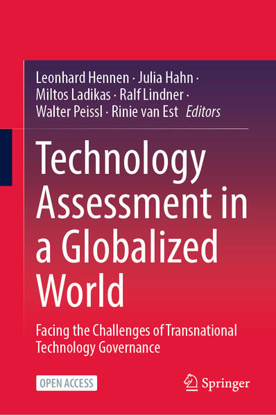 Technology Assessment in a Globalized World | Leonhard Hennen, Julia Hahn, Miltos Ladikas, Ralf Lindner, Walter Peissl, Rinie van Est