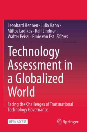 Technology Assessment in a Globalized World | Leonhard Hennen, Julia Hahn, Miltos Ladikas, Ralf Lindner, Walter Peissl, Rinie van Est