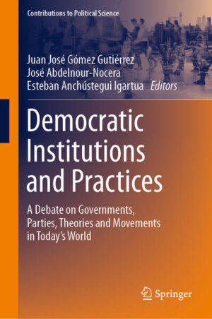 Democratic Institutions and Practices | Juan José Gómez Gutiérrez, José Abdelnour-Nocera, Esteban Anchústegui Igartua