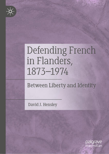 Defending French in Flanders, 1873-1974 | David J. Hensley