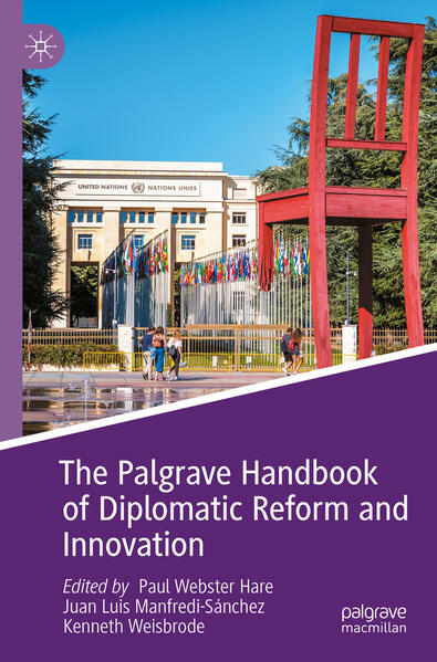 The Palgrave Handbook of Diplomatic Reform and Innovation | Paul Webster Hare, Juan Luis Manfredi-Sánchez, Kenneth Weisbrode