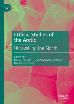 Critical Studies of the Arctic | Marjo Lindroth, Heidi Sinevaara-Niskanen, Monica Tennberg