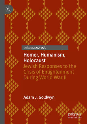 Homer, Humanism, Holocaust | Adam J. Goldwyn