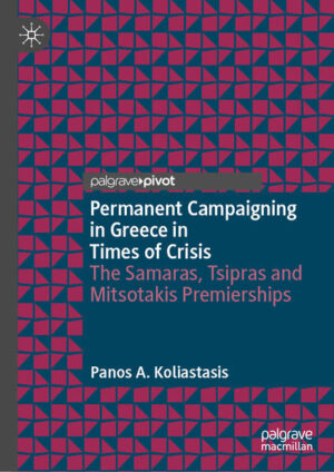 Permanent Campaigning in Greece in Times of Crisis | Panos A. Koliastasis