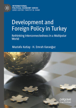 Development and Foreign Policy in Turkey | Mustafa Kutlay, H. Emrah Karaoğuz