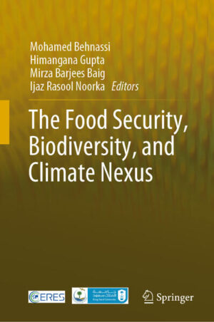 The Food Security, Biodiversity, and Climate Nexus | Mohamed Behnassi, Himangana Gupta, Mirza Barjees Baig, Ijaz Rasool Noorka