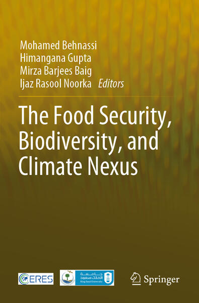 The Food Security, Biodiversity, and Climate Nexus | Mohamed Behnassi, Himangana Gupta, Mirza Barjees Baig, Ijaz Rasool Noorka