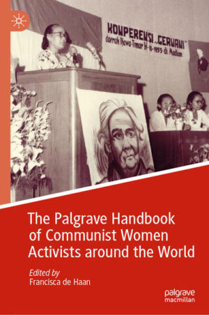 The Palgrave Handbook of Communist Women Activists around the World | Francisca de Haan
