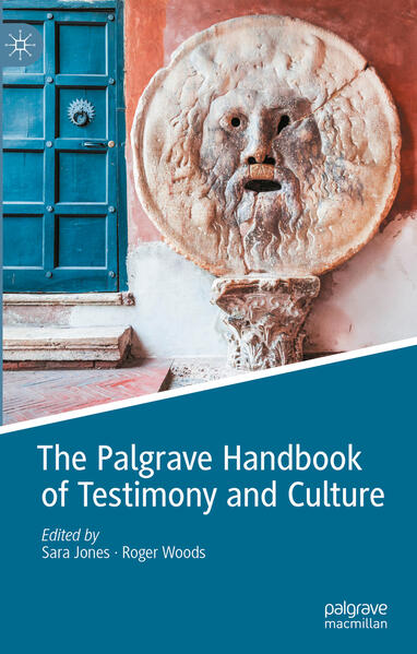 The Palgrave Handbook of Testimony and Culture | Sara Jones, Roger Woods