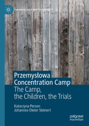 Przemysłowa Concentration Camp | Katarzyna Person, Johannes-Dieter Steinert