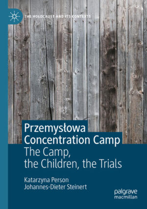 Przemysłowa Concentration Camp | Katarzyna Person, Johannes-Dieter Steinert