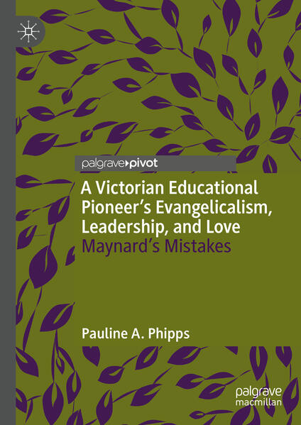 A Victorian Educational Pioneer’s Evangelicalism, Leadership, and Love | Pauline A. Phipps