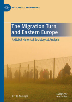 The Migration Turn and Eastern Europe | Attila Melegh