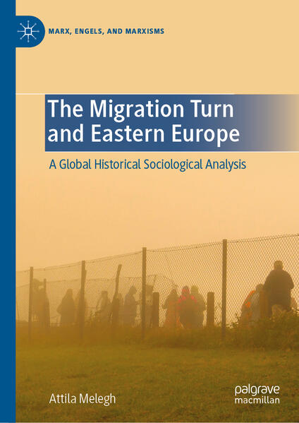 The Migration Turn and Eastern Europe | Attila Melegh