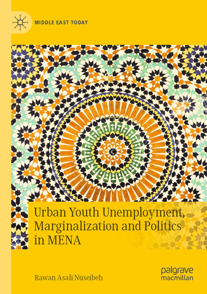 Urban Youth Unemployment, Marginalization and Politics in MENA | Rawan Asali Nuseibeh