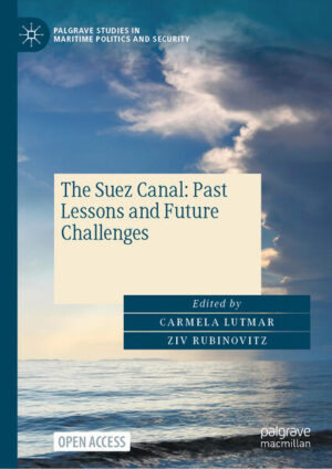 The Suez Canal: Past Lessons and Future Challenges | Carmela Lutmar, Ziv Rubinovitz