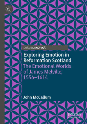 Exploring Emotion in Reformation Scotland | John McCallum