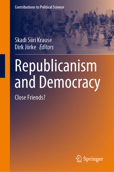 Republicanism and Democracy | Skadi Siiri Krause, Dirk Jörke