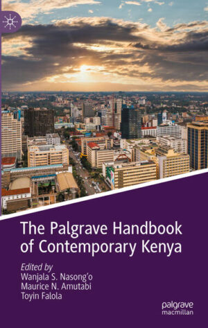 The Palgrave Handbook of Contemporary Kenya | Wanjala S. Nasong'o, Maurice N. Amutabi, Toyin Falola
