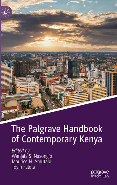 The Palgrave Handbook of Contemporary Kenya | Wanjala S. Nasong'o, Maurice N. Amutabi, Toyin Falola