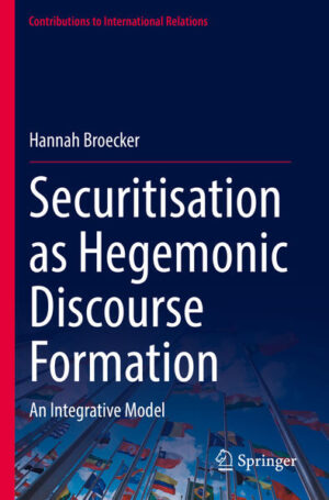 Securitisation as Hegemonic Discourse Formation | Hannah Broecker