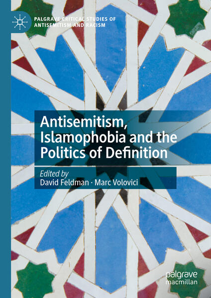 Antisemitism, Islamophobia and the Politics of Definition | David Feldman, Marc Volovici