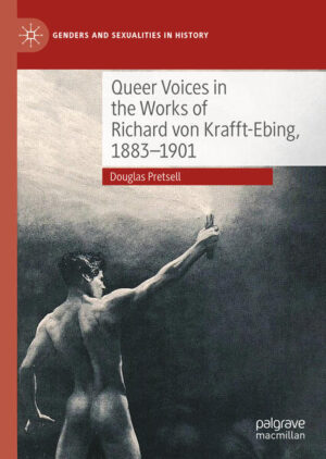 Queer Voices in the Works of Richard von Krafft-Ebing, 1883-1901 | Douglas Pretsell