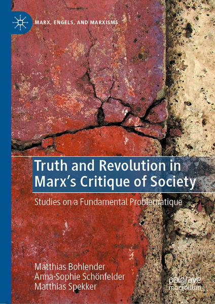 Truth and Revolution in Marx's Critique of Society | Matthias Bohlender, Anna-Sophie Schönfelder, Matthias Spekker