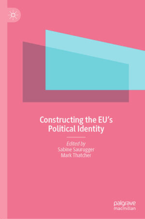 Constructing the EU's Political Identity | Sabine Saurugger, Mark Thatcher