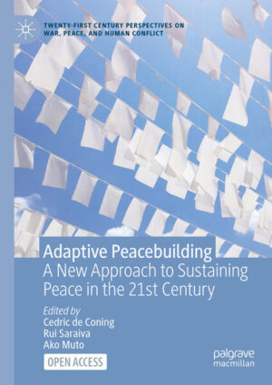 Adaptive Peacebuilding | Cedric de Coning, Rui Saraiva, Ako Muto