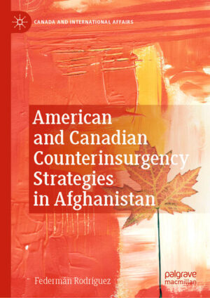 American and Canadian Counterinsurgency Strategies in Afghanistan | Federmán Rodríguez