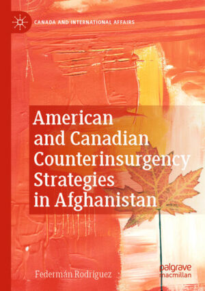 American and Canadian Counterinsurgency Strategies in Afghanistan | Federmán Rodríguez