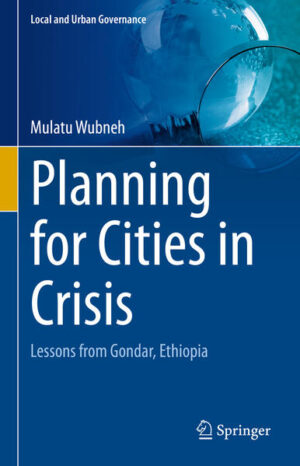 Planning for Cities in Crisis | Mulatu Wubneh