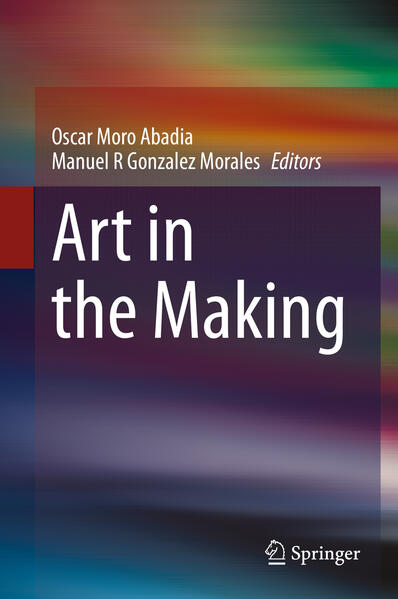 Art in the Making | Oscar Moro Abadia, Manuel R Gonzalez Morales