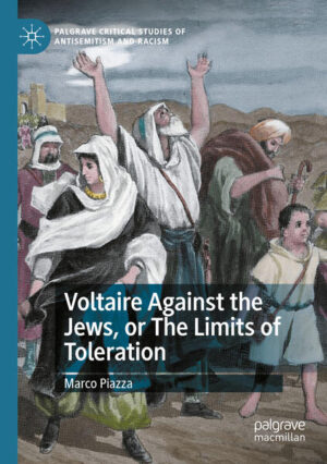 Voltaire Against the Jews, or The Limits of Toleration | Marco Piazza
