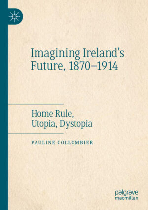 Imagining Ireland's Future, 1870-1914 | Pauline Collombier