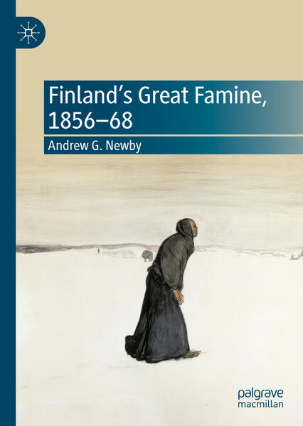 Finland’s Great Famine, 1856-68 | Andrew G. Newby