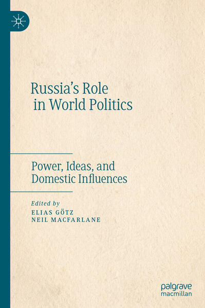Russia’s Role in World Politics | Elias Götz, Neil MacFarlane
