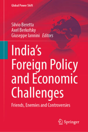 India’s Foreign Policy and Economic Challenges | Silvio Beretta, Axel Berkofsky, Giuseppe Iannini