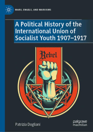 A Political History of the International Union of Socialist Youth 1907-1917 | Patrizia Dogliani